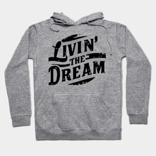 Livin the Dream Hoodie